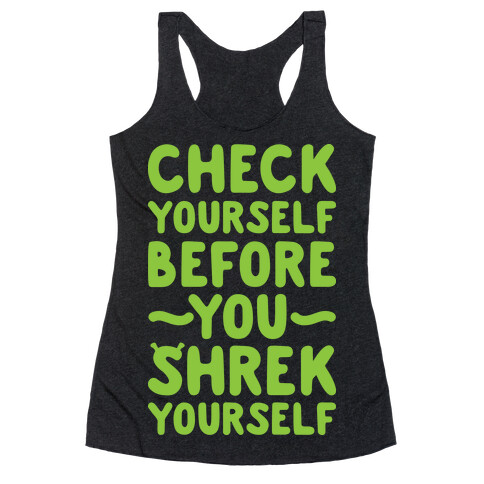 Check Yourself Before You Shrek Yourself Racerback Tank Top