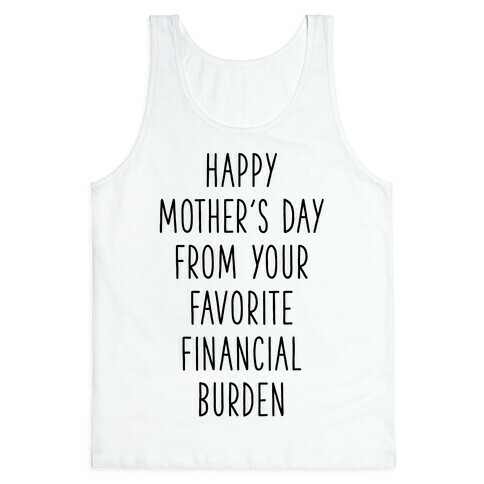 Happy Mother's Day From Your Favorite Financial Burden Tank Top