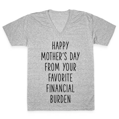 Happy Mother's Day From Your Favorite Financial Burden V-Neck Tee Shirt