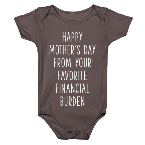 Happy Mother's Day From Your Favorite Financial Burden Baby One-Piece