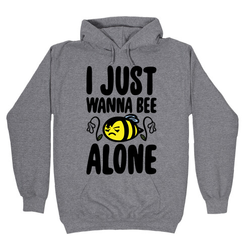 I Just Wanna Be Alone Emo Bee Pun Parody Hooded Sweatshirt