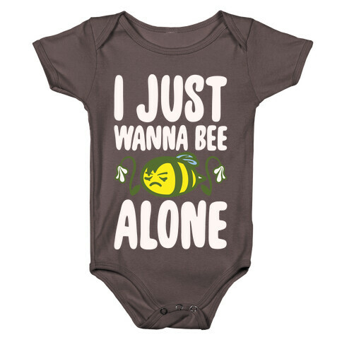 I Just Wanna Be Alone Emo Bee Pun Parody White Print Baby One-Piece