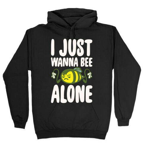 I Just Wanna Be Alone Emo Bee Pun Parody White Print Hooded Sweatshirt