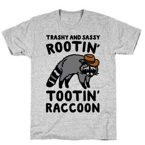 Trashy And Sassy Rootin' Tootin' Raccoon Parody T-Shirt