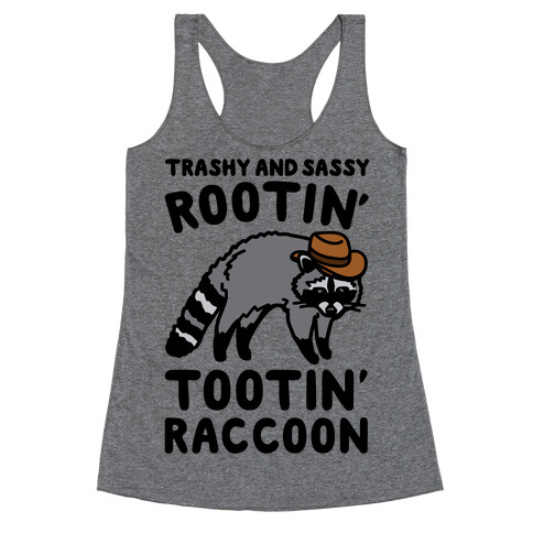 Trashy And Sassy Rootin' Tootin' Raccoon Parody Racerback Tank Top