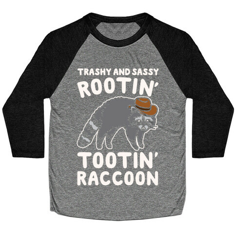 Trashy And Sassy Rootin' Tootin' Raccoon Parody Baseball Tee