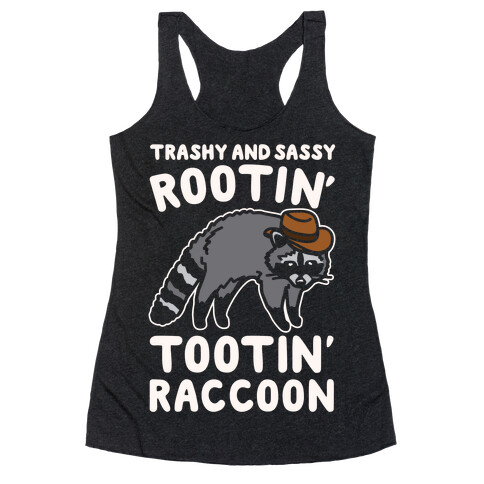 Trashy And Sassy Rootin' Tootin' Raccoon Parody Racerback Tank Top