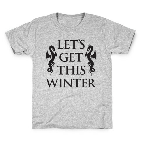 Let's Get This Winter Kids T-Shirt