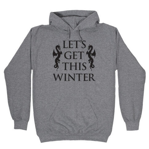 Let's Get This Winter Hooded Sweatshirt