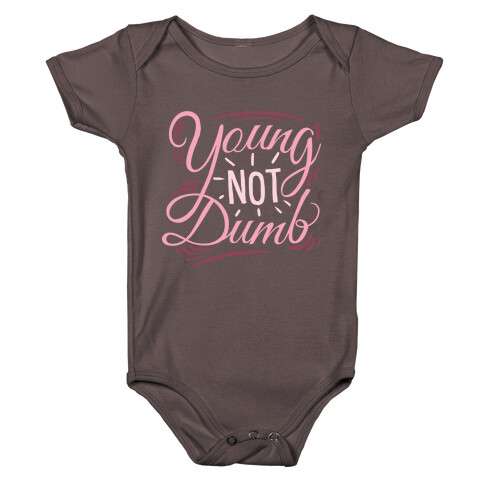 Young, NOT dumb Baby One-Piece