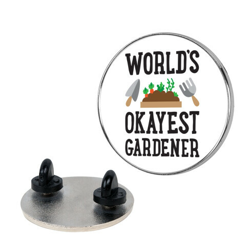 World's Okayest Gardener Pin