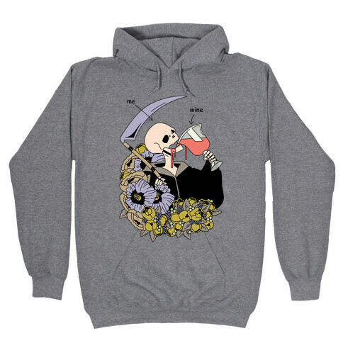 Me Wine Grime Reaper Drinking Hooded Sweatshirt