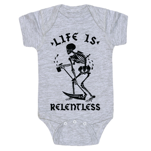 Life Is Relentless Skeleton Drinking Coffee Baby One-Piece