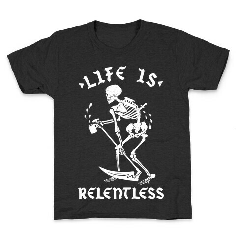 Life Is Relentless Skeleton Drinking Coffee Kids T-Shirt