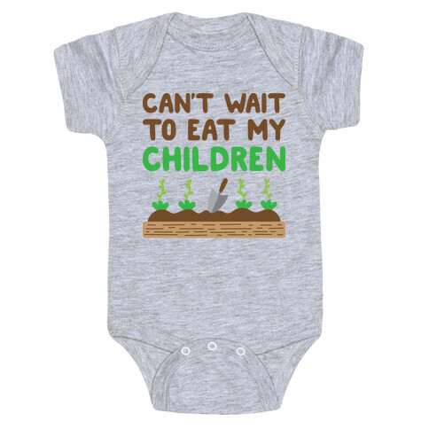 Can't Wait To Eat My Children Baby One-Piece