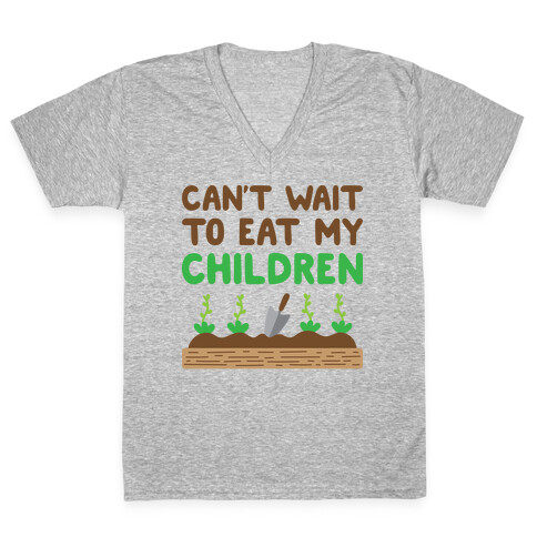 Can't Wait To Eat My Children V-Neck Tee Shirt