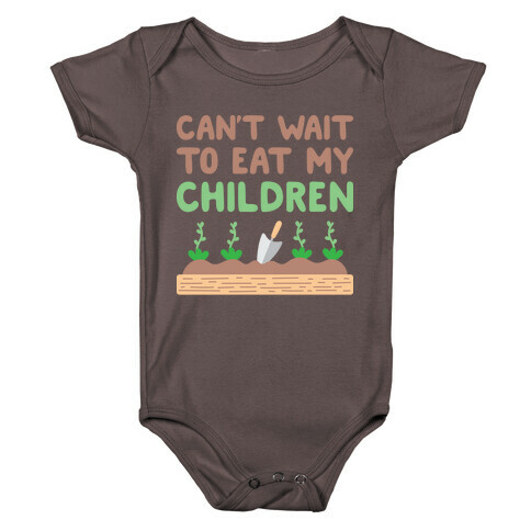 Can't Wait To Eat My Children Baby One-Piece