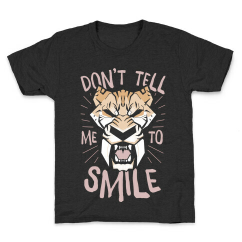 Don't Tell Me To Smile Kids T-Shirt