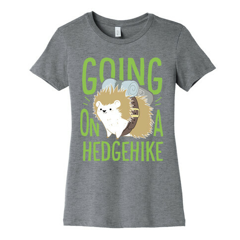 Going On A Hedgehike!  Womens T-Shirt