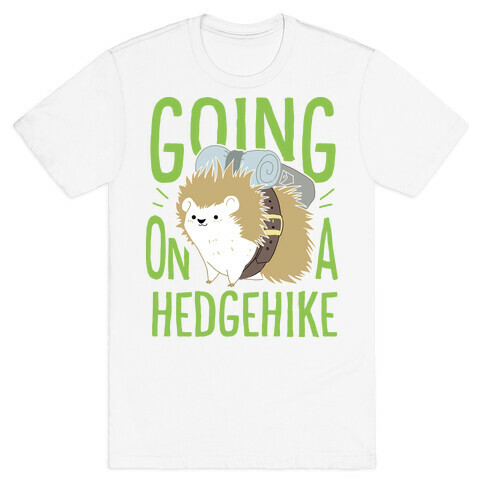 Going On A Hedgehike!  T-Shirt