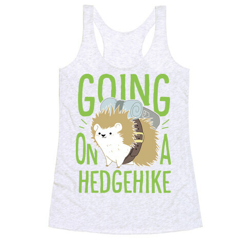 Going On A Hedgehike!  Racerback Tank Top