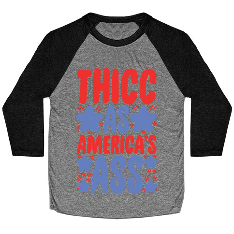 Thicc as America's Ass Baseball Tee