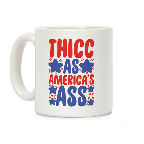 Thicc as America's Ass Coffee Mug