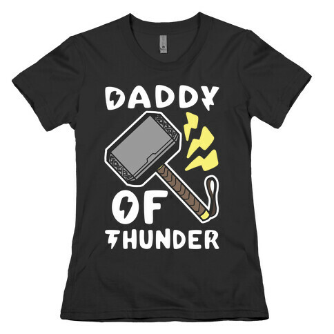 Daddy of Thunder Womens T-Shirt