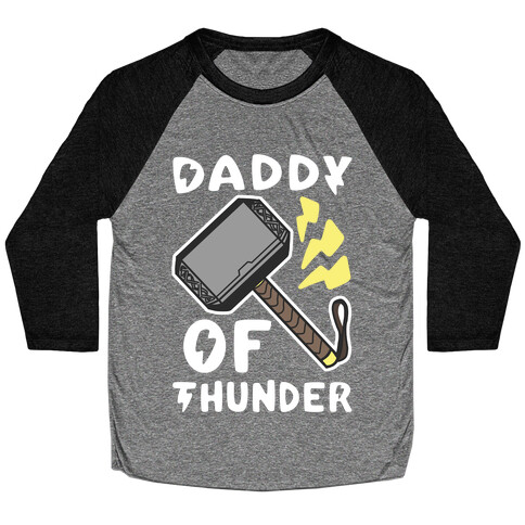 Daddy of Thunder Baseball Tee
