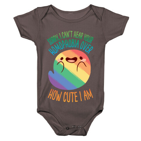 Sorry, I Can't Hear Your Homophobia Over How Cute I Am Baby One-Piece