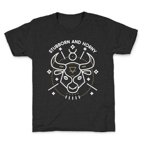 Stubborn and Horny Taurus Bull  Kids T-Shirt