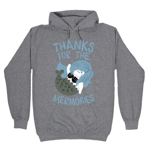 Thanks For the Mermories Hooded Sweatshirt