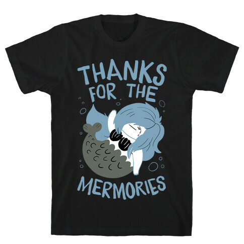 Thanks For the Mermories T-Shirt