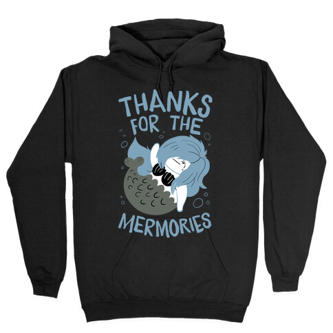 Thanks For the Mermories Hooded Sweatshirt