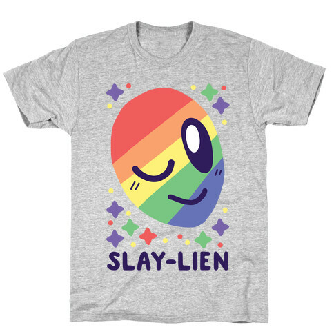 Slay-lien T-Shirt