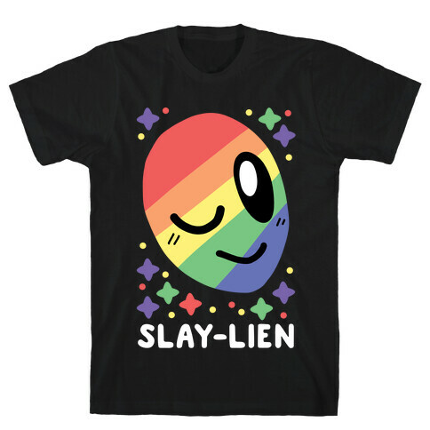 Slay-lien T-Shirt