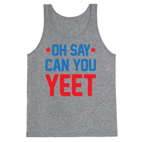 Oh Say Can You Yeet Tank Top