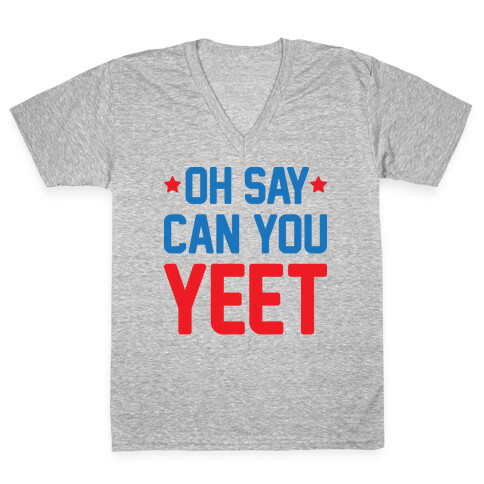 Oh Say Can You Yeet V-Neck Tee Shirt