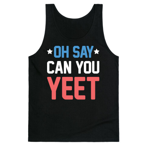 Oh Say Can You Yeet Tank Top