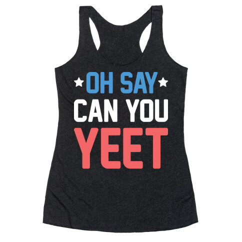 Oh Say Can You Yeet Racerback Tank Top