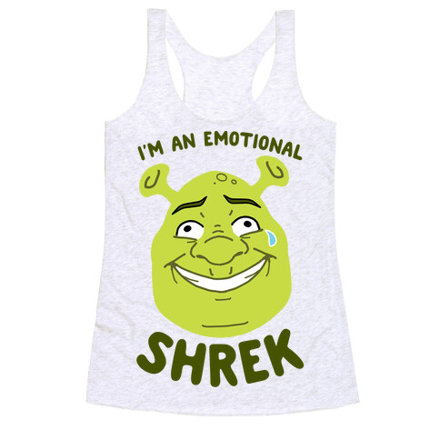 I'm an Emotional Shrek Racerback Tank Top