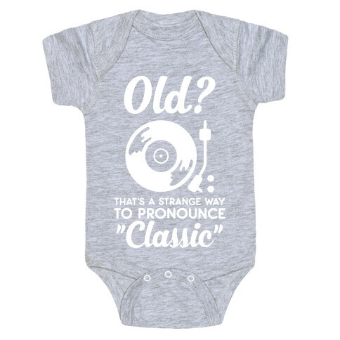 Old? That's a strange way to pronounce "Classic" Baby One-Piece