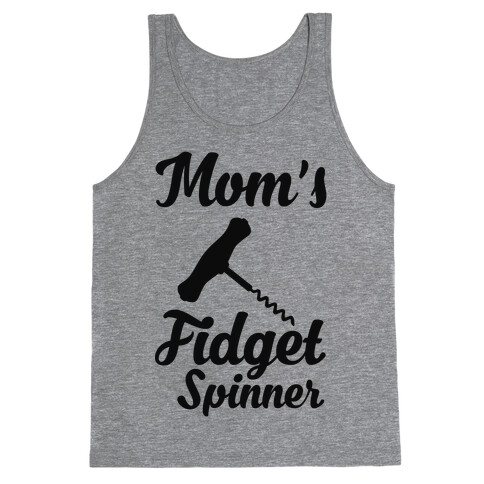 Mom's Fidget Spinner Wine Corkscrew Tank Top