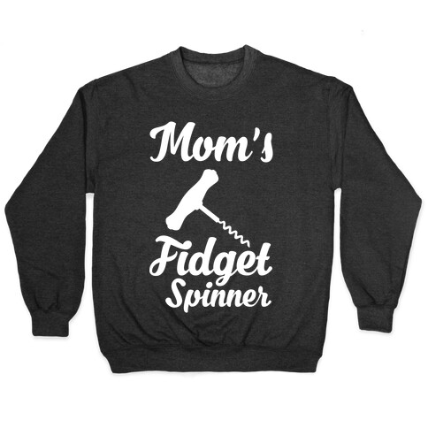 Mom's Fidget Spinner Wine Corkscrew Pullover