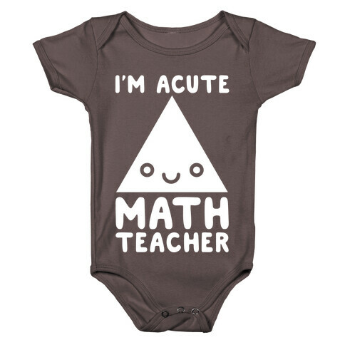 I'm ACUTE Math Teacher  Baby One-Piece