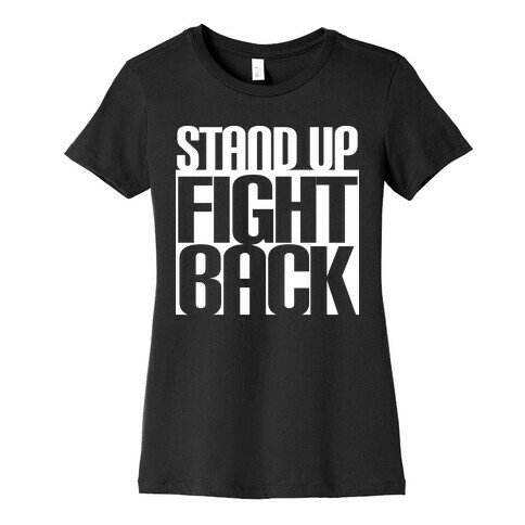 Stand up, Fight Back Womens T-Shirt