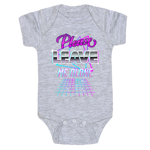 Please Leave Me Alone Retro Wave  Baby One-Piece