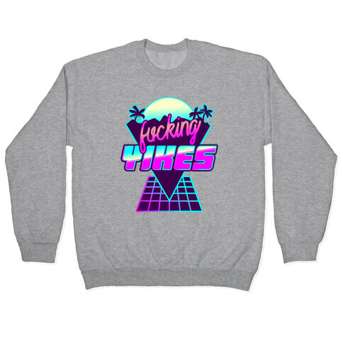 F***ing YIKES Retro Wave Pullover