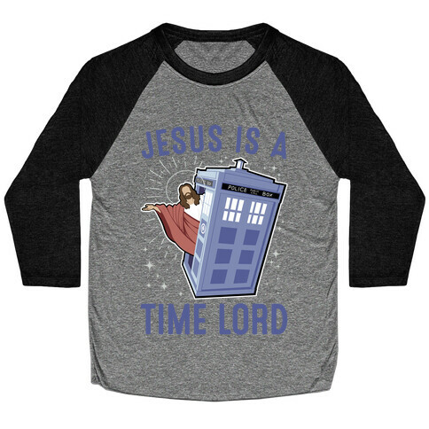 Jesus Is A Time Lord Baseball Tee