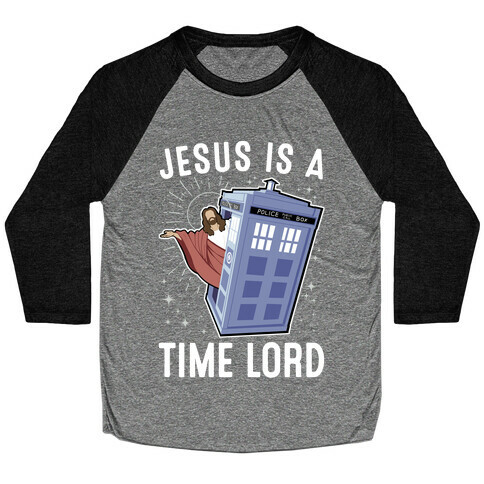 Jesus Is A Time Lord Baseball Tee